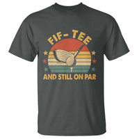 50th Birthday Golf T Shirt Funny Fif Tee And Still On Par 50 Years Old