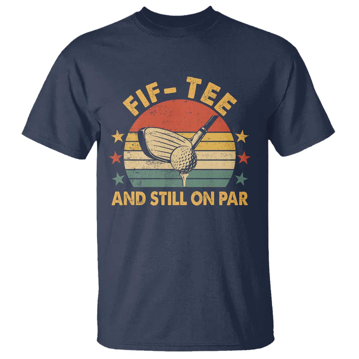 50th Birthday Golf T Shirt Funny Fif Tee And Still On Par 50 Years Old