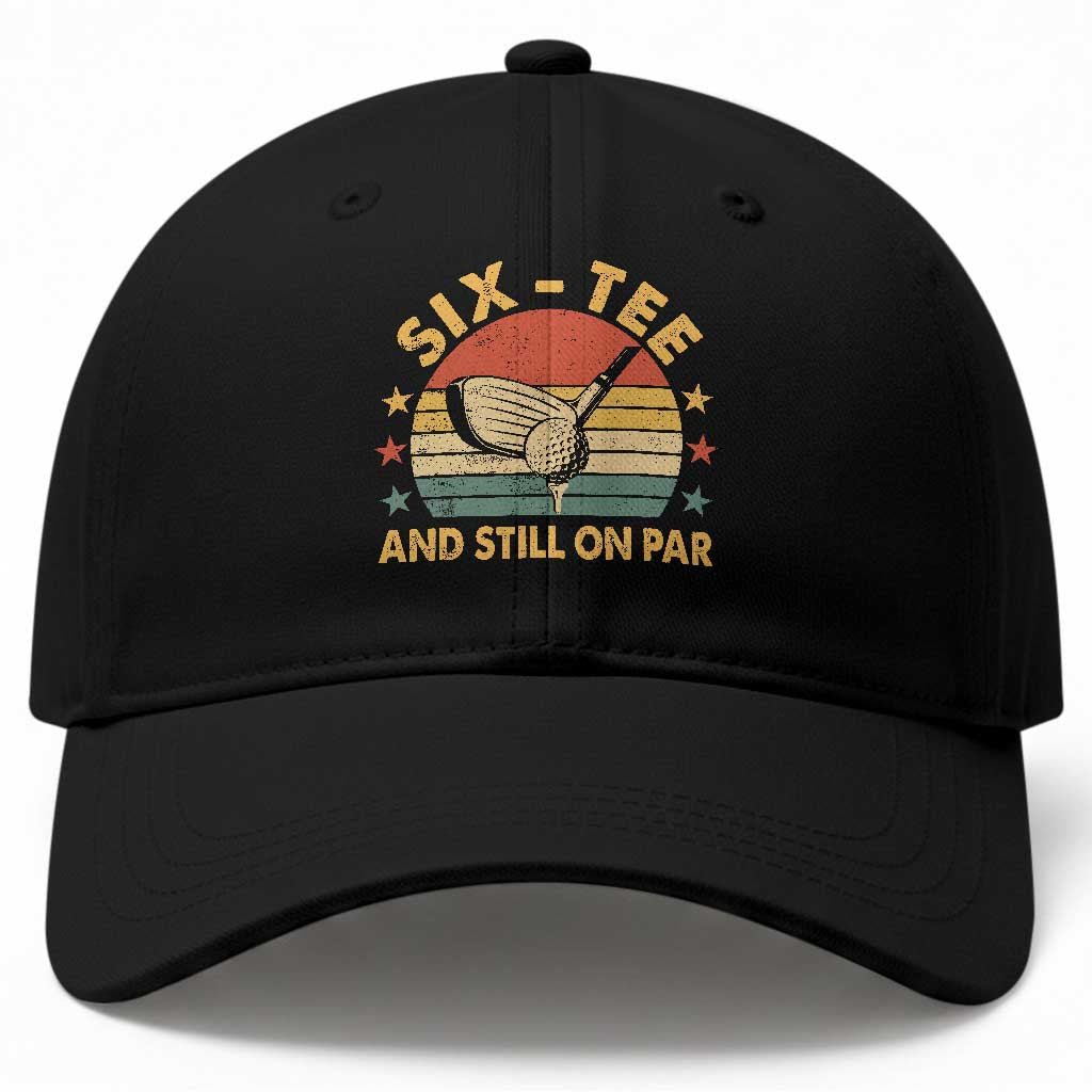 60th Birthday Golf Baseball Cap Funny Six Tee And Still On Par 60 Years Old