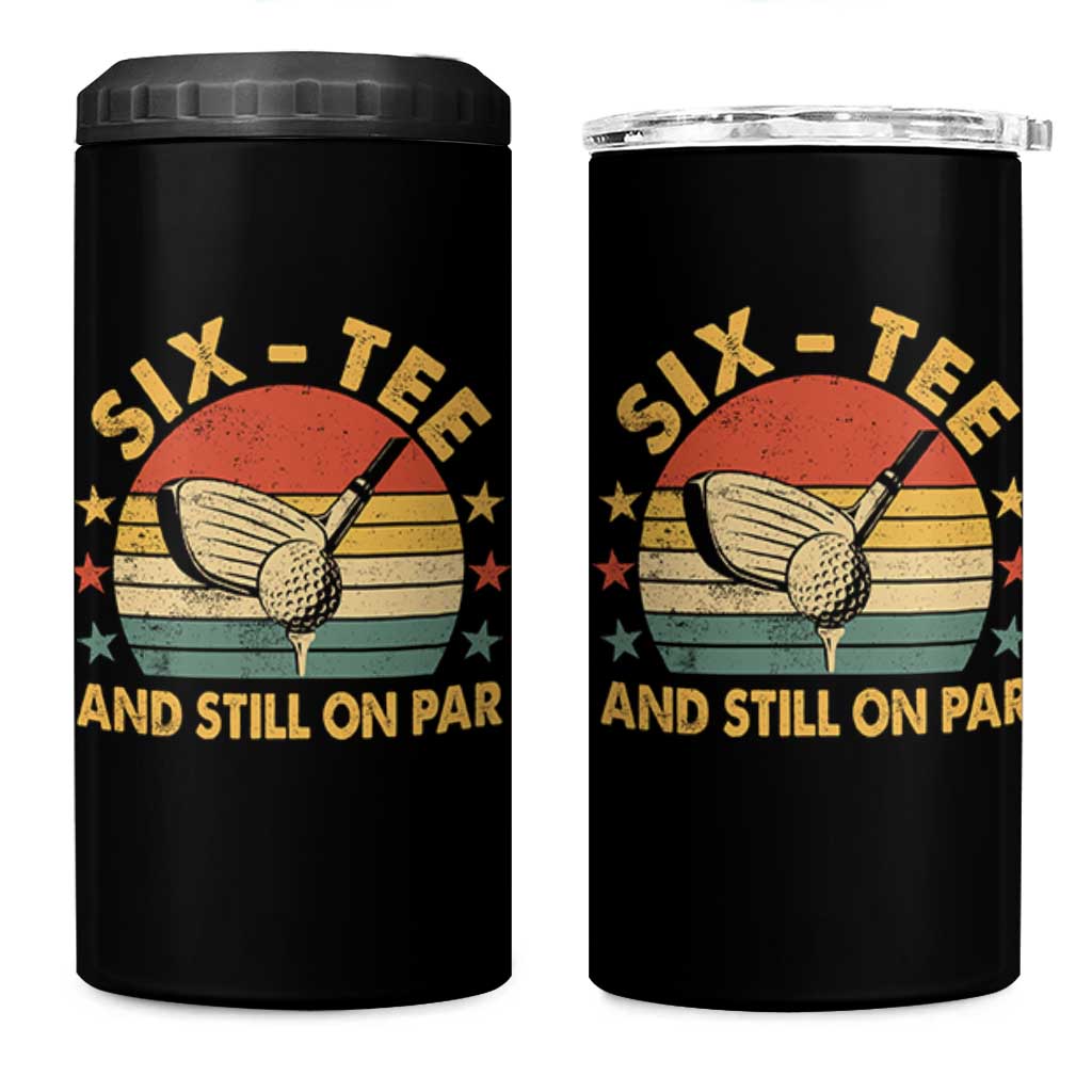 60th Birthday Golf 4 in 1 Can Cooler Tumbler Funny Six Tee And Still On Par 60 Years Old