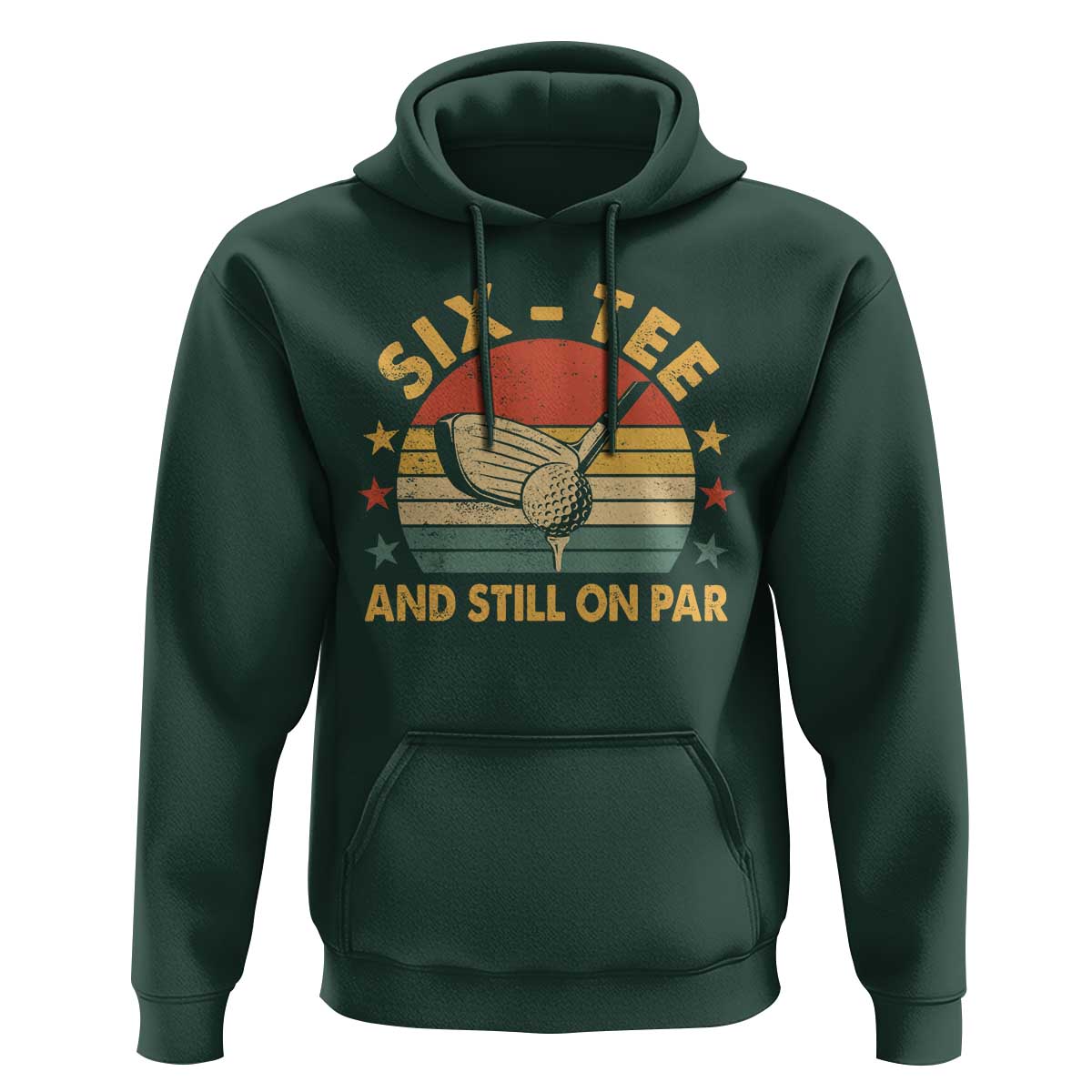 60th Birthday Golf Hoodie Funny Six Tee And Still On Par 60 Years Old