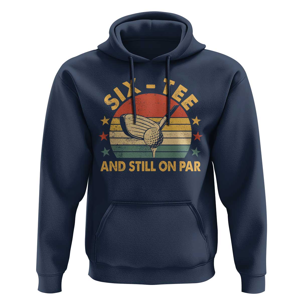 60th Birthday Golf Hoodie Funny Six Tee And Still On Par 60 Years Old