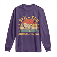 60th Birthday Golf Long Sleeve Shirt Funny Six Tee And Still On Par 60 Years Old