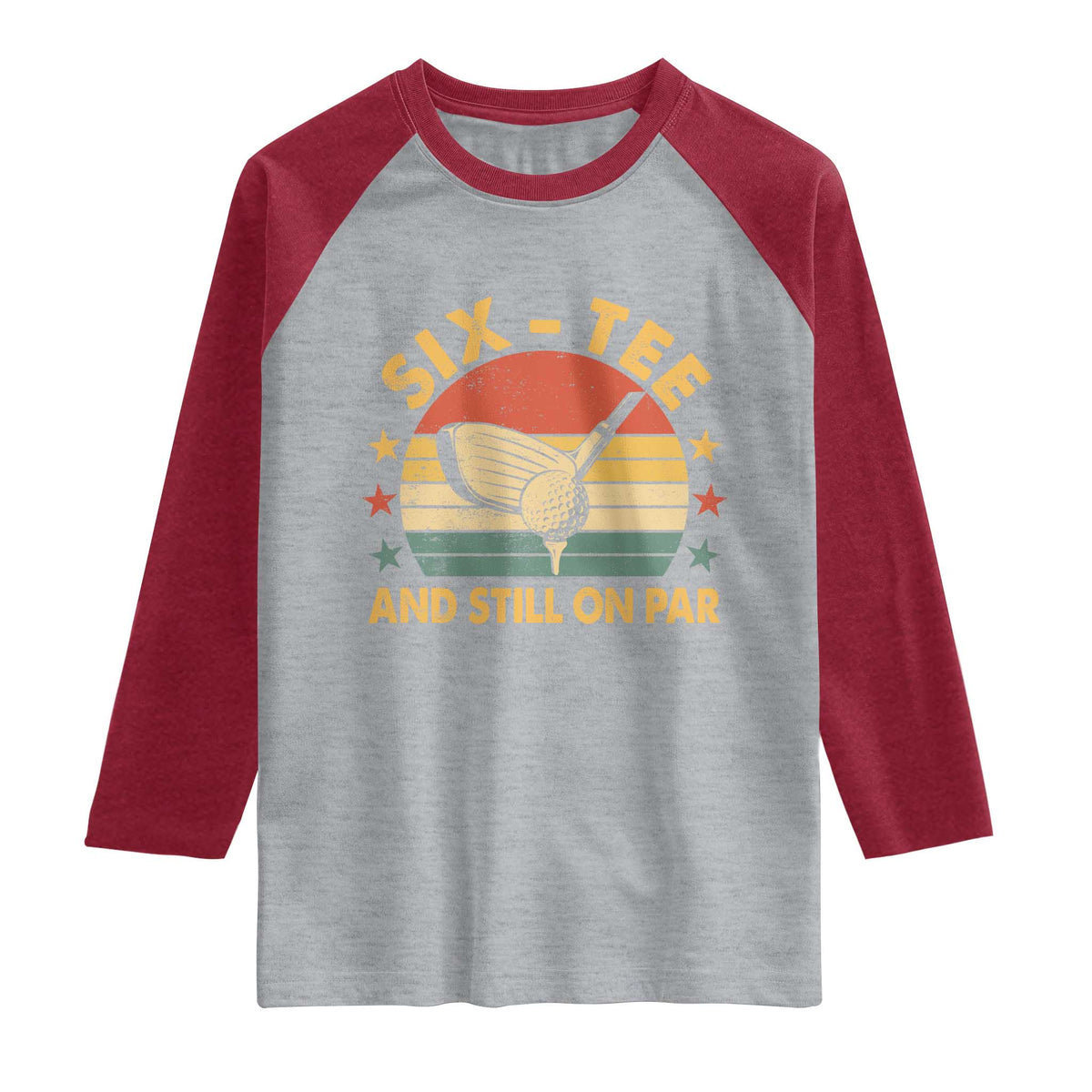60th Birthday Golf Raglan Shirt Funny Six Tee And Still On Par 60 Years Old