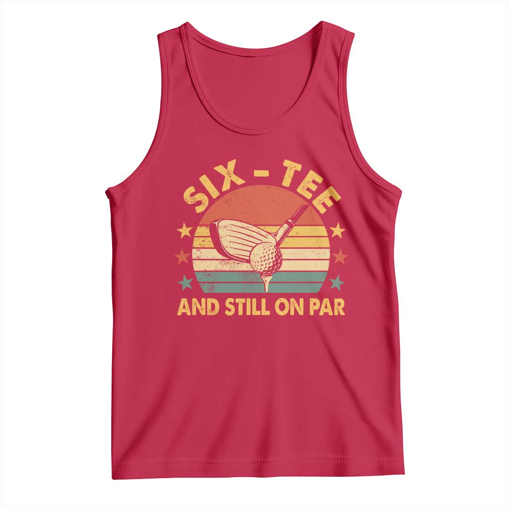60th Birthday Golf Tank Top Funny Six Tee And Still On Par 60 Years Old