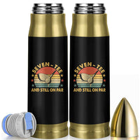 70th Birthday Golf Bullet Tumbler Funny Seven Tee And Still On Par 70 Years Old