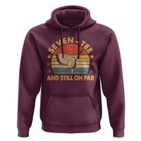 70th Birthday Golf Hoodie Funny Seven Tee And Still On Par 70 Years Old