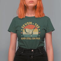 70th Birthday Golf T Shirt For Women Funny Seven Tee And Still On Par 70 Years Old