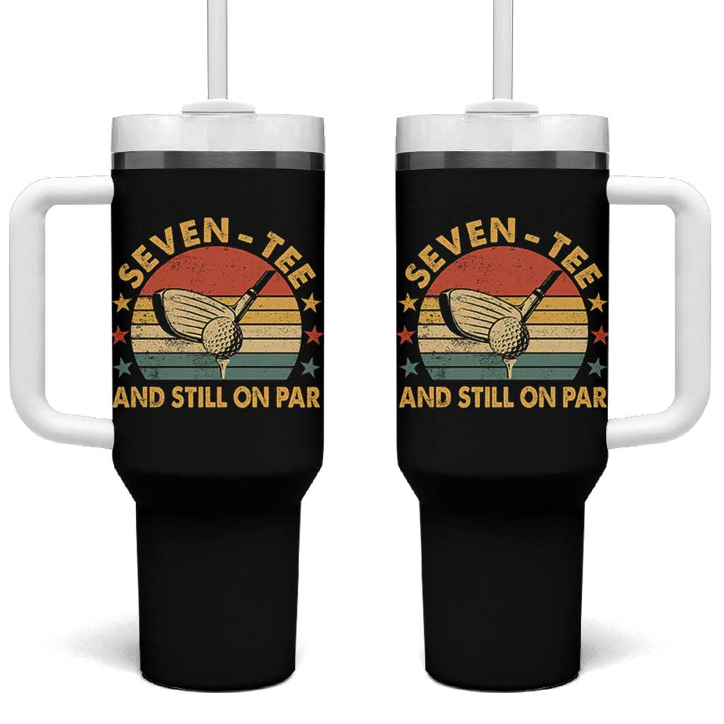 70th Birthday Golf Tumbler With Handle Funny Seven Tee And Still On Par 70 Years Old