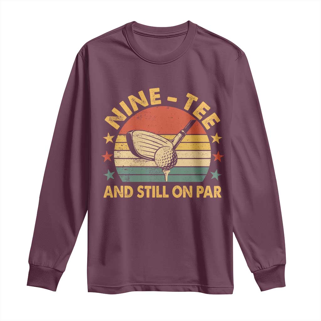 90th Birthday Golf Long Sleeve Shirt Funny Nine Tee And Still On Par 90 Years Old