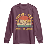 90th Birthday Golf Long Sleeve Shirt Funny Nine Tee And Still On Par 90 Years Old