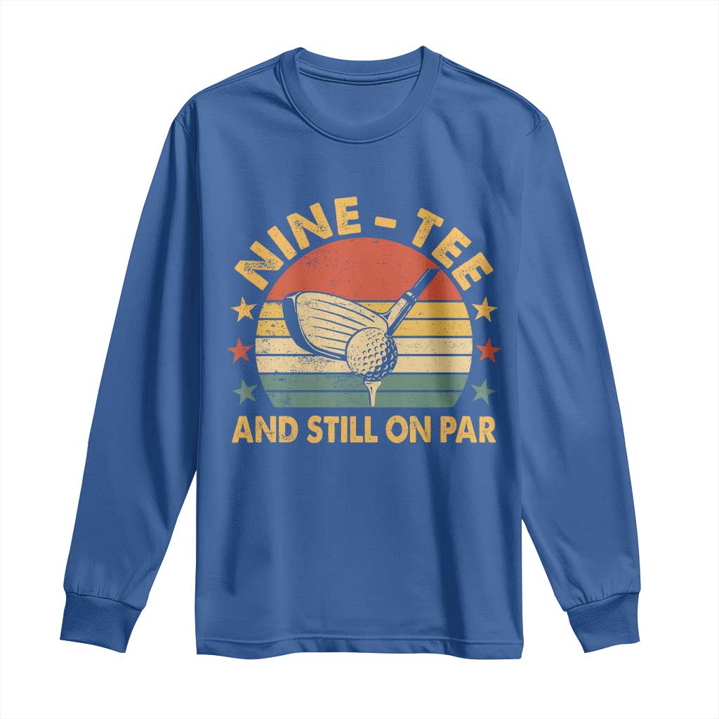 90th Birthday Golf Long Sleeve Shirt Funny Nine Tee And Still On Par 90 Years Old
