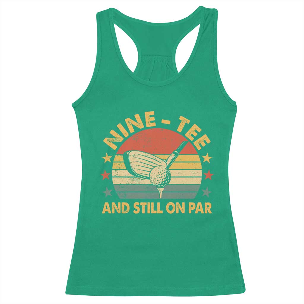 90th Birthday Golf Racerback Tank Top Funny Nine Tee And Still On Par 90 Years Old