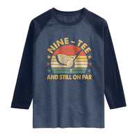 90th Birthday Golf Raglan Shirt Funny Nine Tee And Still On Par 90 Years Old