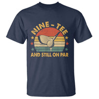 90th Birthday Golf T Shirt Funny Nine Tee And Still On Par 90 Years Old