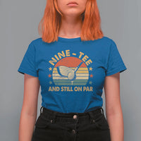90th Birthday Golf T Shirt For Women Funny Nine Tee And Still On Par 90 Years Old