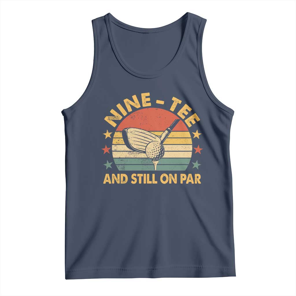 90th Birthday Golf Tank Top Funny Nine Tee And Still On Par 90 Years Old