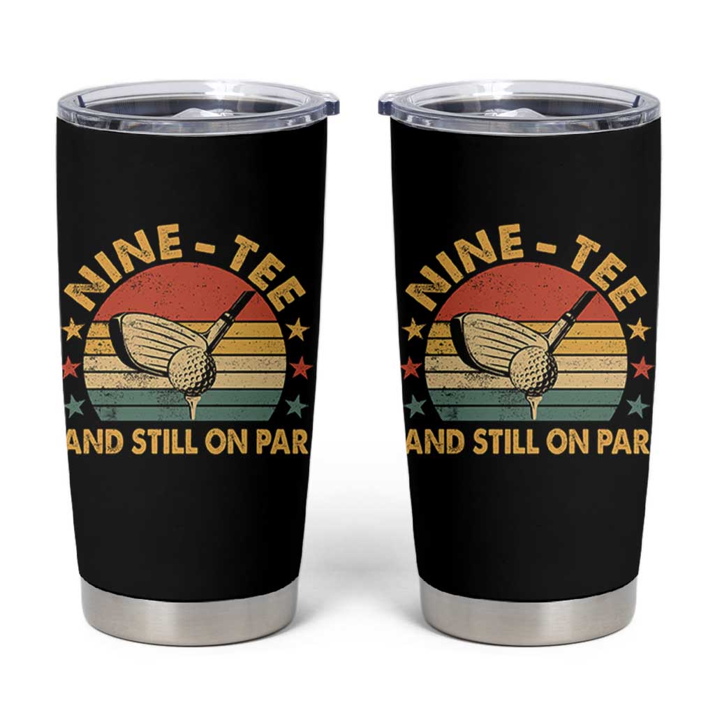 90th Birthday Golf Tumbler Cup Funny Nine Tee And Still On Par 90 Years Old