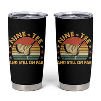 90th Birthday Golf Tumbler Cup Funny Nine Tee And Still On Par 90 Years Old