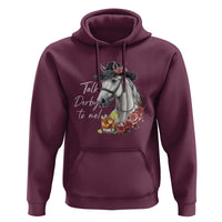 Funny Horse Lover Talk Derby To Me Hoodie