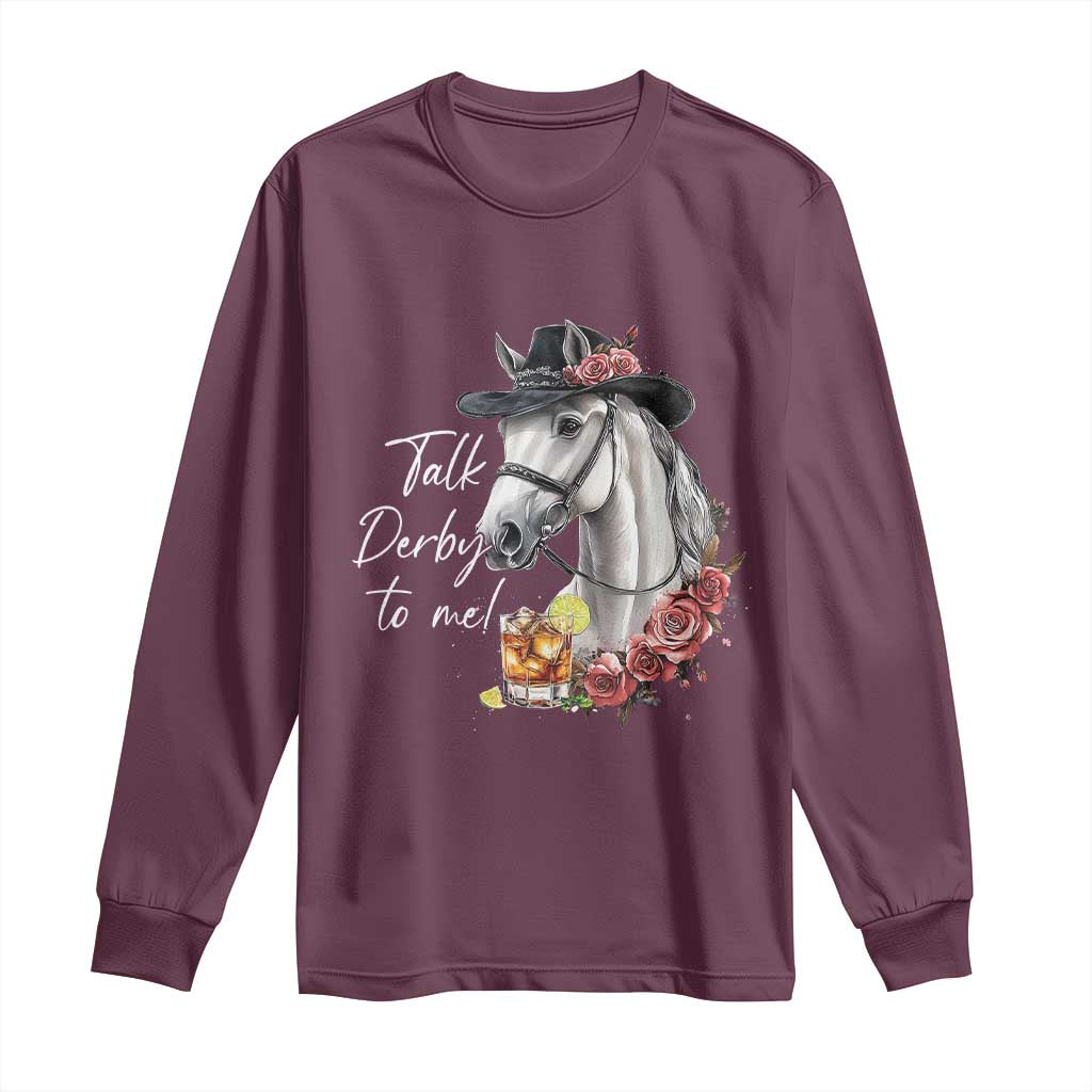 Funny Horse Lover Talk Derby To Me Long Sleeve Shirt