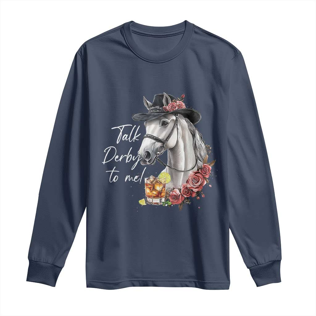 Funny Horse Lover Talk Derby To Me Long Sleeve Shirt