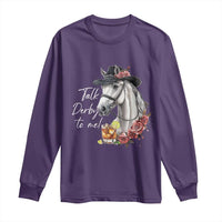 Funny Horse Lover Talk Derby To Me Long Sleeve Shirt