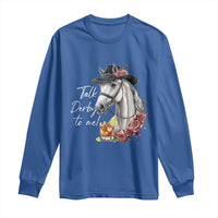 Funny Horse Lover Talk Derby To Me Long Sleeve Shirt