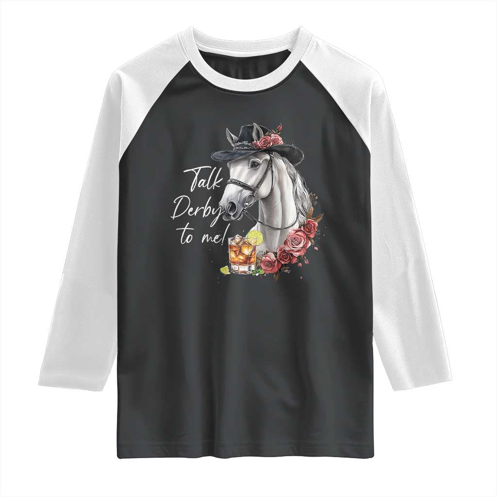 Funny Horse Lover Talk Derby To Me Raglan Shirt