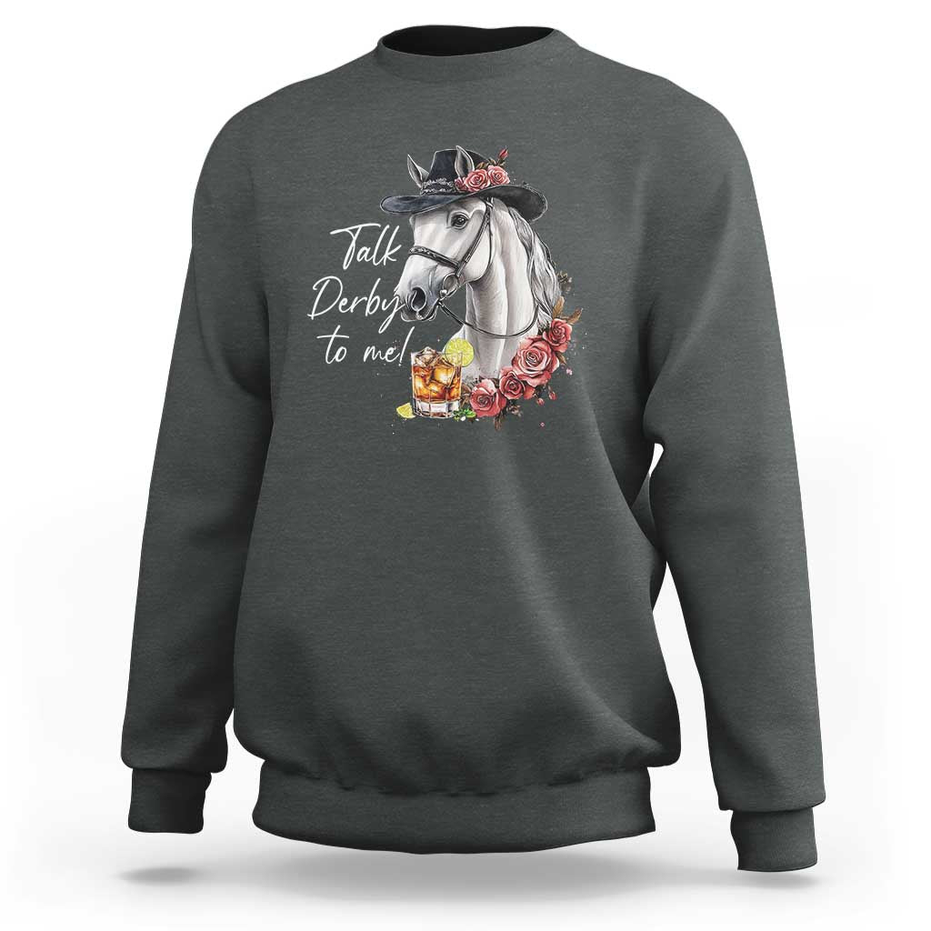 Funny Horse Lover Talk Derby To Me Sweatshirt