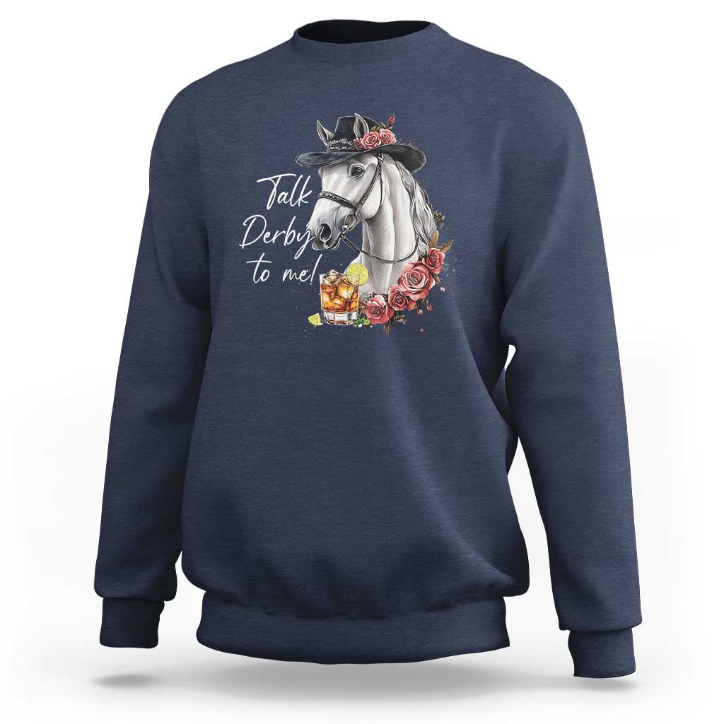 Funny Horse Lover Talk Derby To Me Sweatshirt