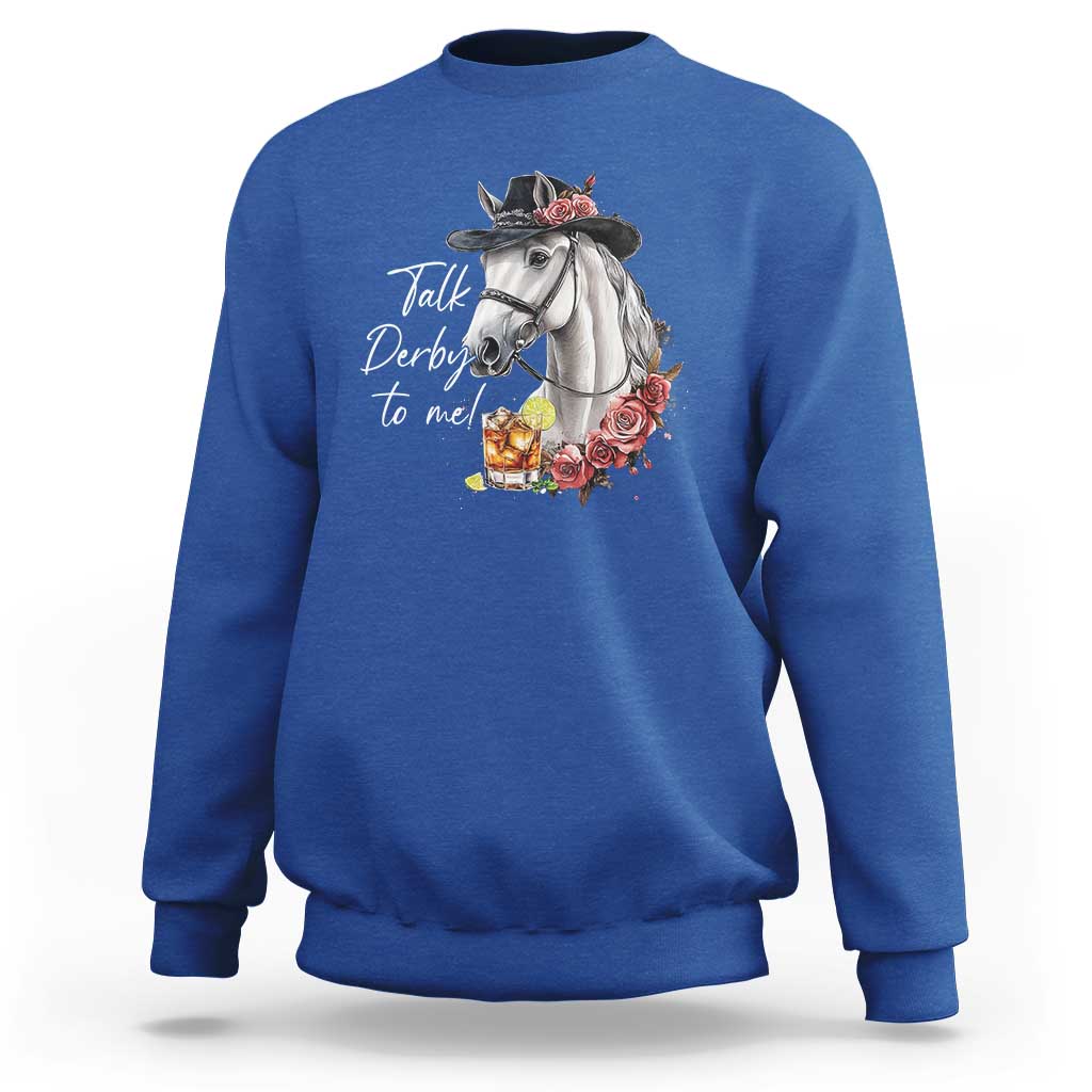Funny Horse Lover Talk Derby To Me Sweatshirt