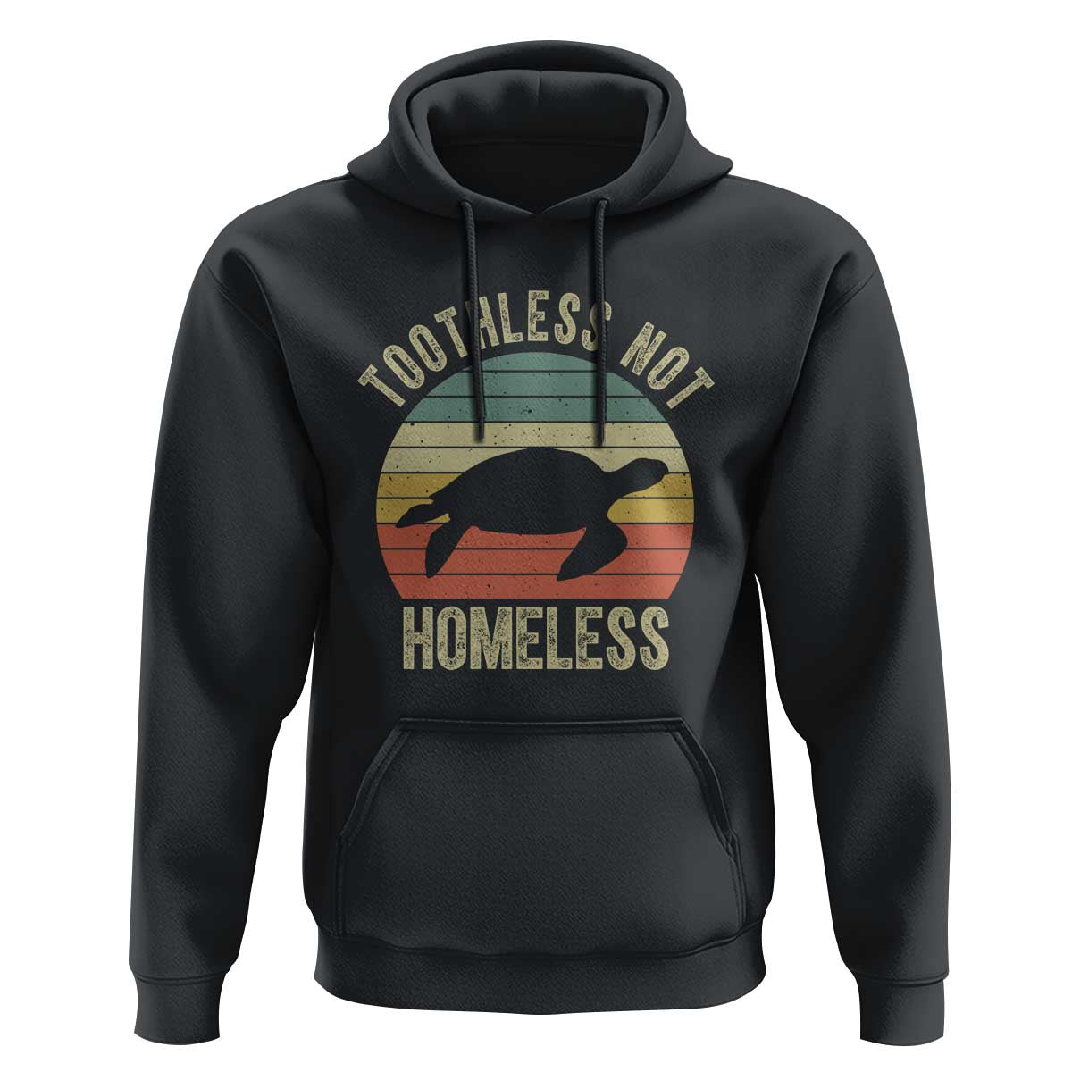 Funny Toothless Not Homeless Hoodie Vintage Turtle