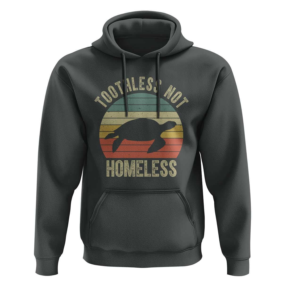 Funny Toothless Not Homeless Hoodie Vintage Turtle