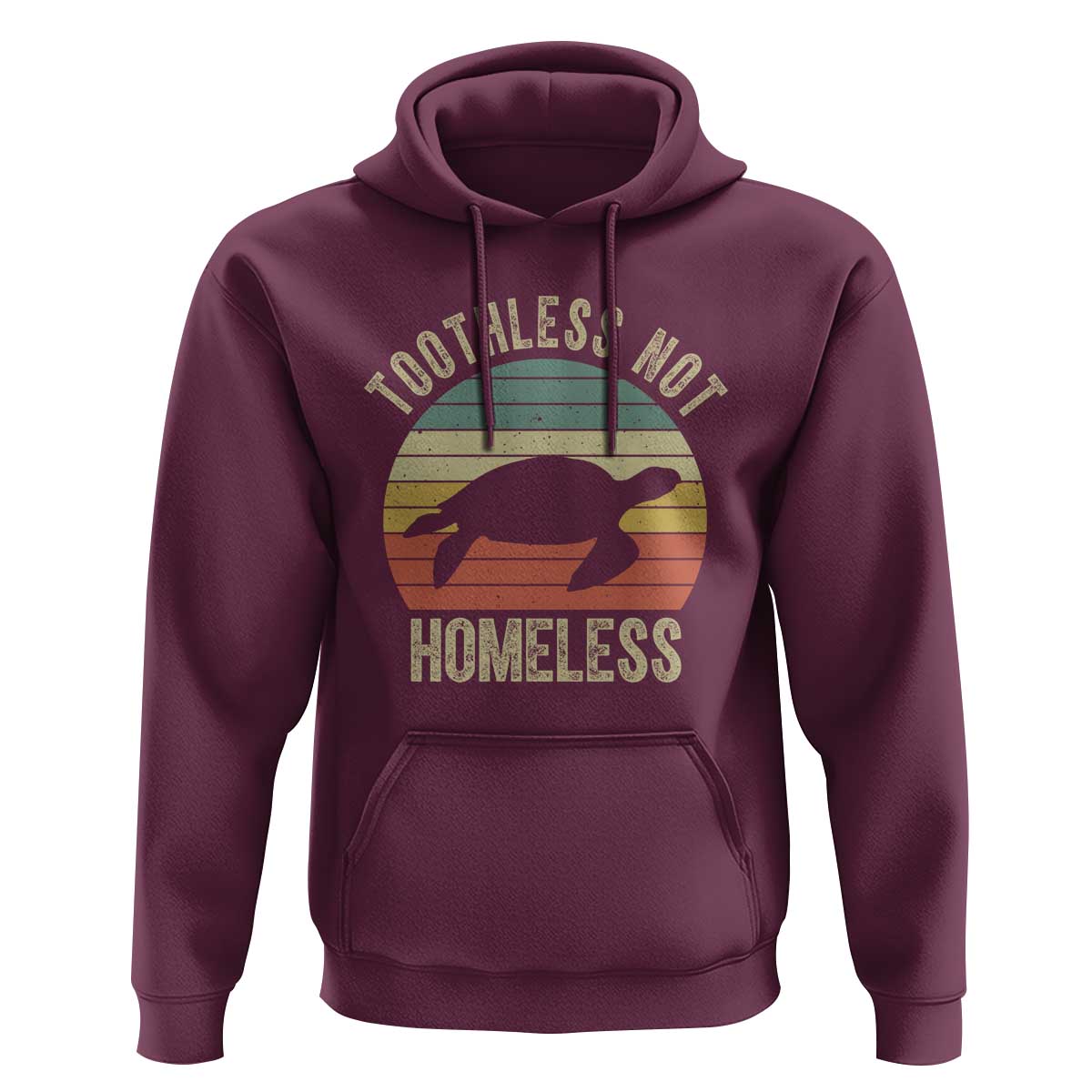 Funny Toothless Not Homeless Hoodie Vintage Turtle