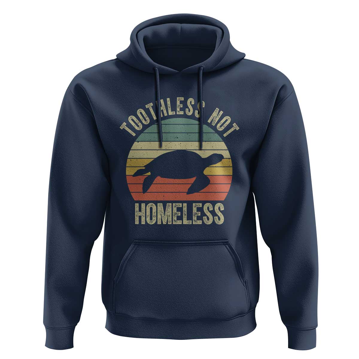 Funny Toothless Not Homeless Hoodie Vintage Turtle