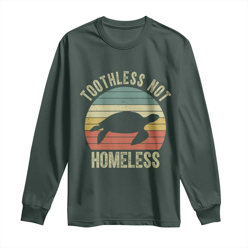 Funny Toothless Not Homeless Long Sleeve Shirt Vintage Turtle