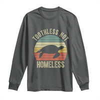 Funny Toothless Not Homeless Long Sleeve Shirt Vintage Turtle