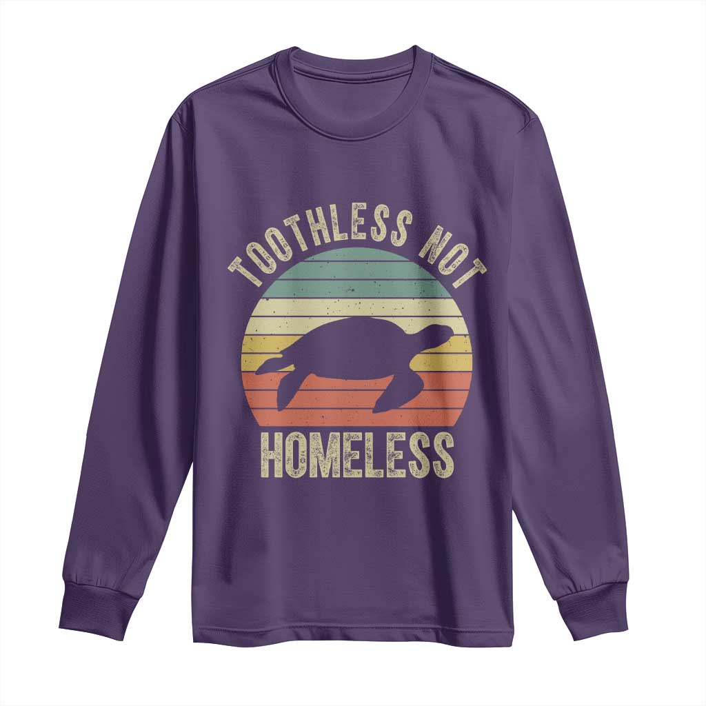 Funny Toothless Not Homeless Long Sleeve Shirt Vintage Turtle