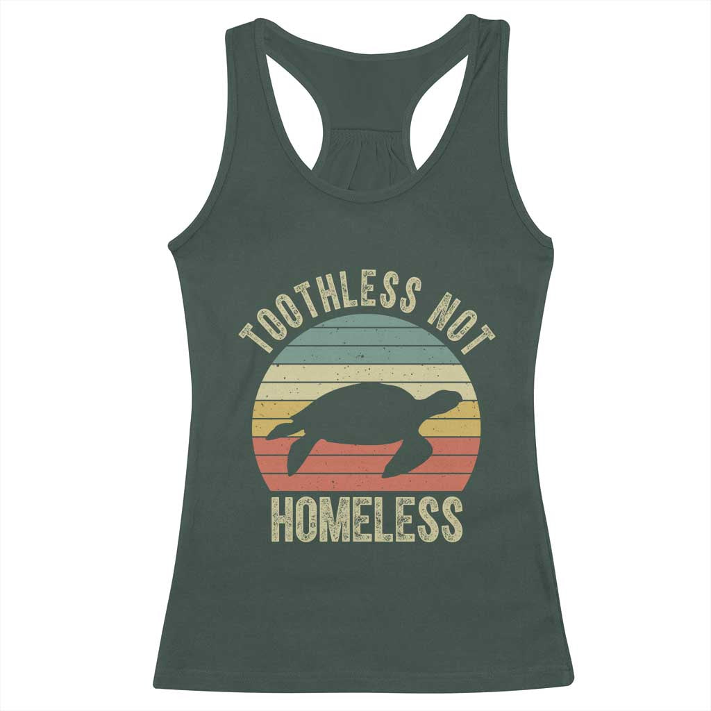 Funny Toothless Not Homeless Racerback Tank Top Vintage Turtle