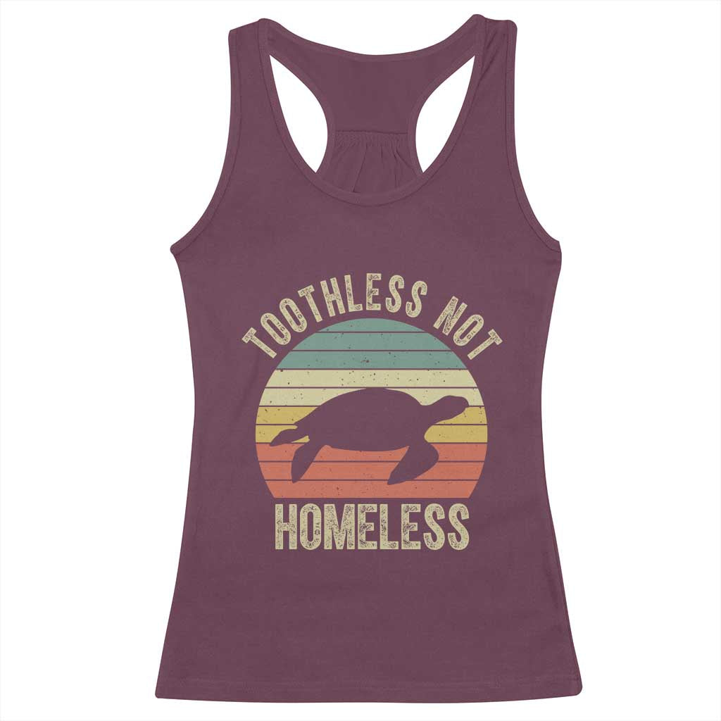 Funny Toothless Not Homeless Racerback Tank Top Vintage Turtle