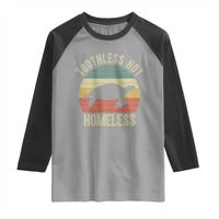 Funny Toothless Not Homeless Raglan Shirt Vintage Turtle