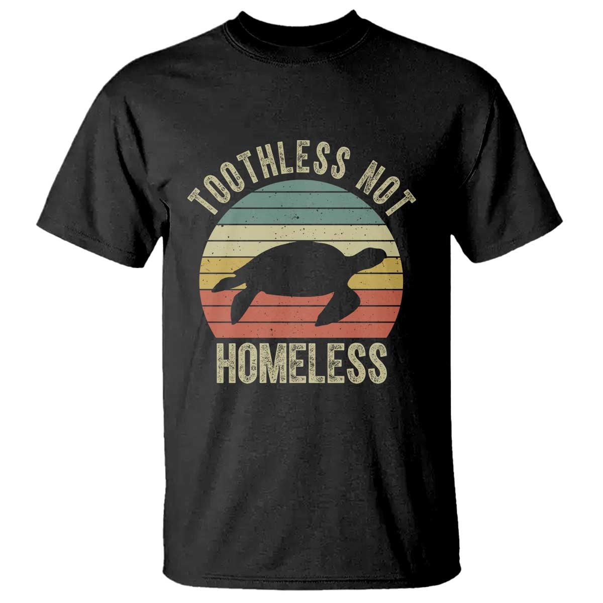 Funny Toothless Not Homeless T Shirt Vintage Turtle