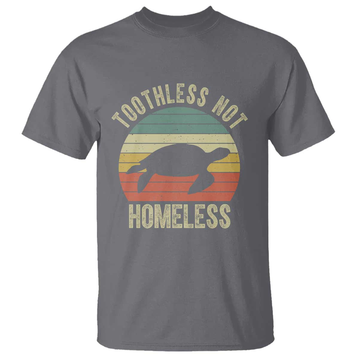 Funny Toothless Not Homeless T Shirt Vintage Turtle