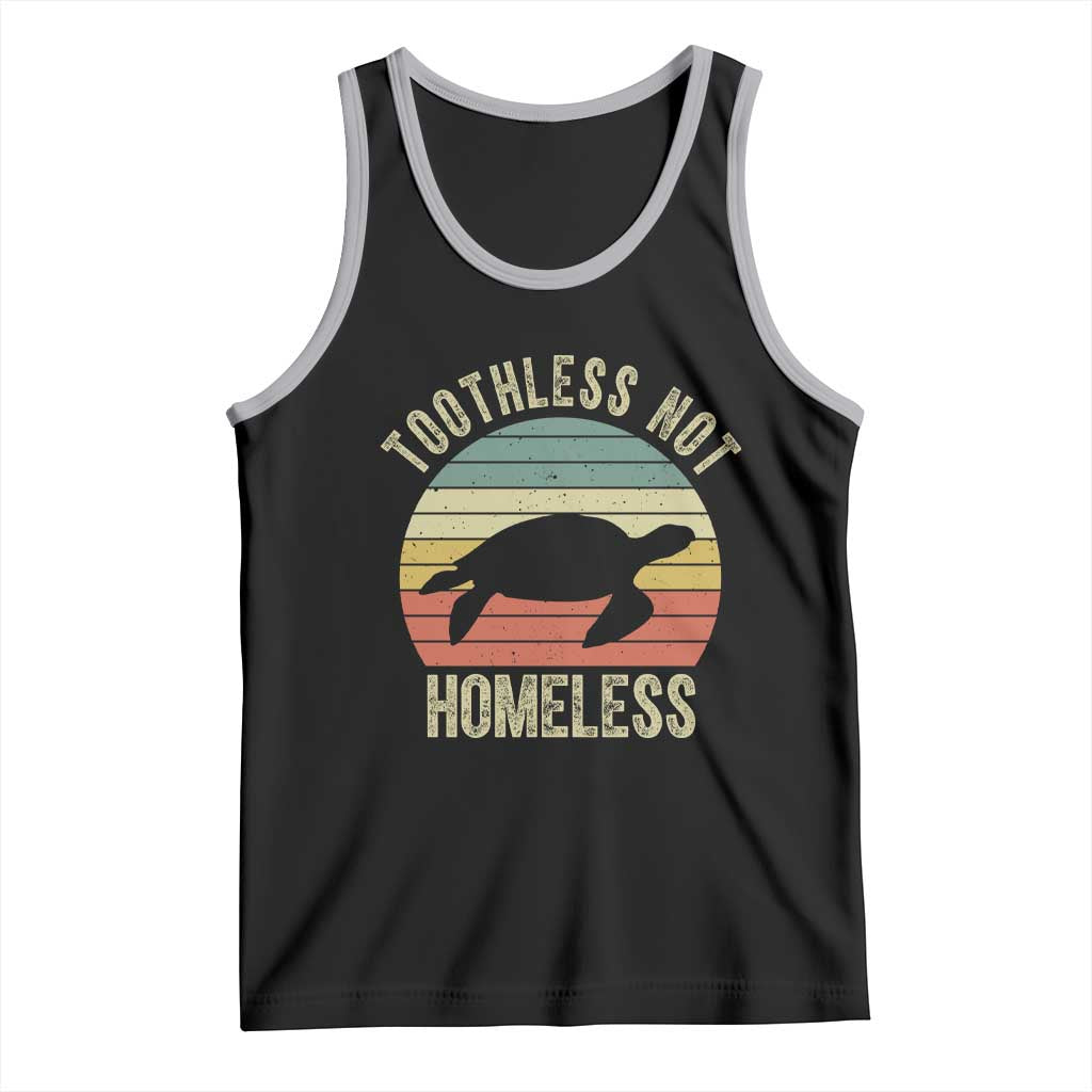 Funny Toothless Not Homeless Tank Top Vintage Turtle