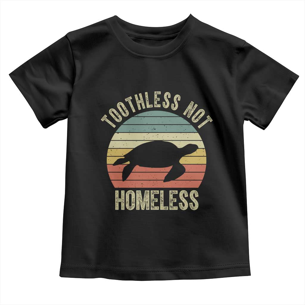 Funny Toothless Not Homeless Toddler T Shirt Vintage Turtle