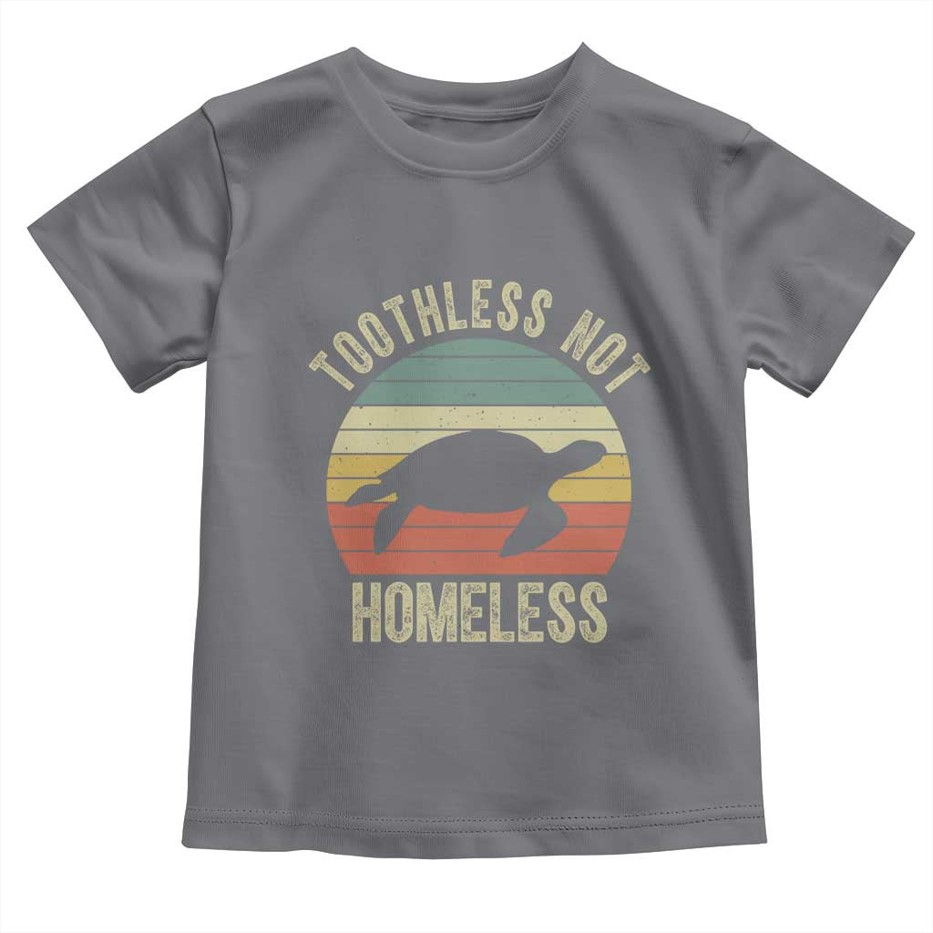 Funny Toothless Not Homeless Toddler T Shirt Vintage Turtle