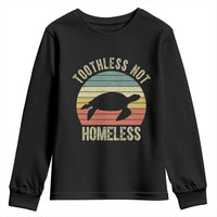 Funny Toothless Not Homeless Youth Sweatshirt Vintage Turtle