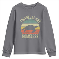 Funny Toothless Not Homeless Youth Sweatshirt Vintage Turtle
