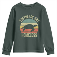 Funny Toothless Not Homeless Youth Sweatshirt Vintage Turtle